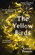 The Yellow Birds: The ‘remarkable’ (Hilary Mantel) award-winning bestselling debut
