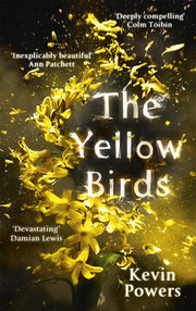 The Yellow Birds: The ‘remarkable’ (Hilary Mantel) award-winning bestselling debut