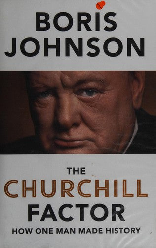 The Churchill Factor: How One Man Made History