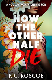 How the Other Half Die: This steamy YA thriller is Gossip Girl meets the White Lotus