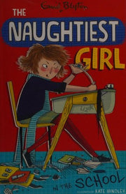 The Naughtiest Girl: Naughtiest Girl In The School: Book 1