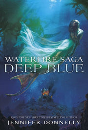 Deep Blue: Book 1 (Waterfire Saga)