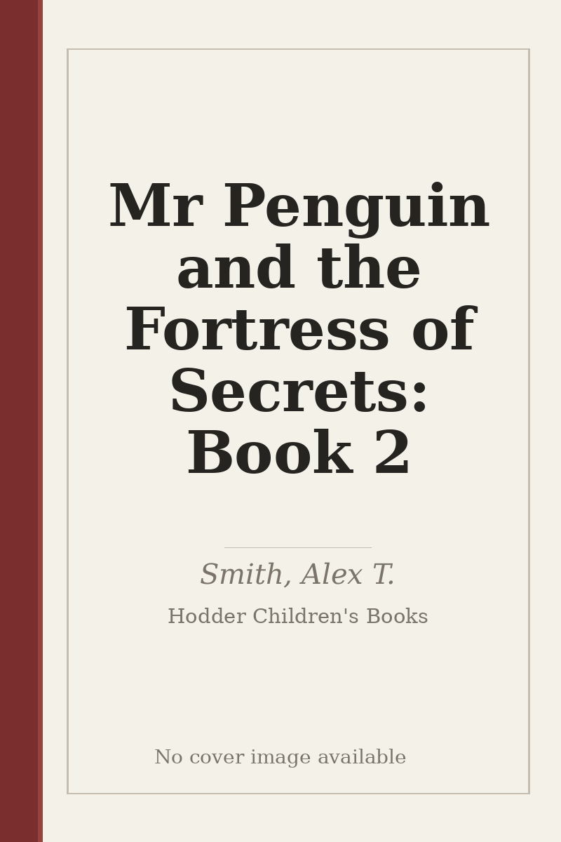 Mr Penguin and the Fortress of Secrets: Book 2 - no cover image available