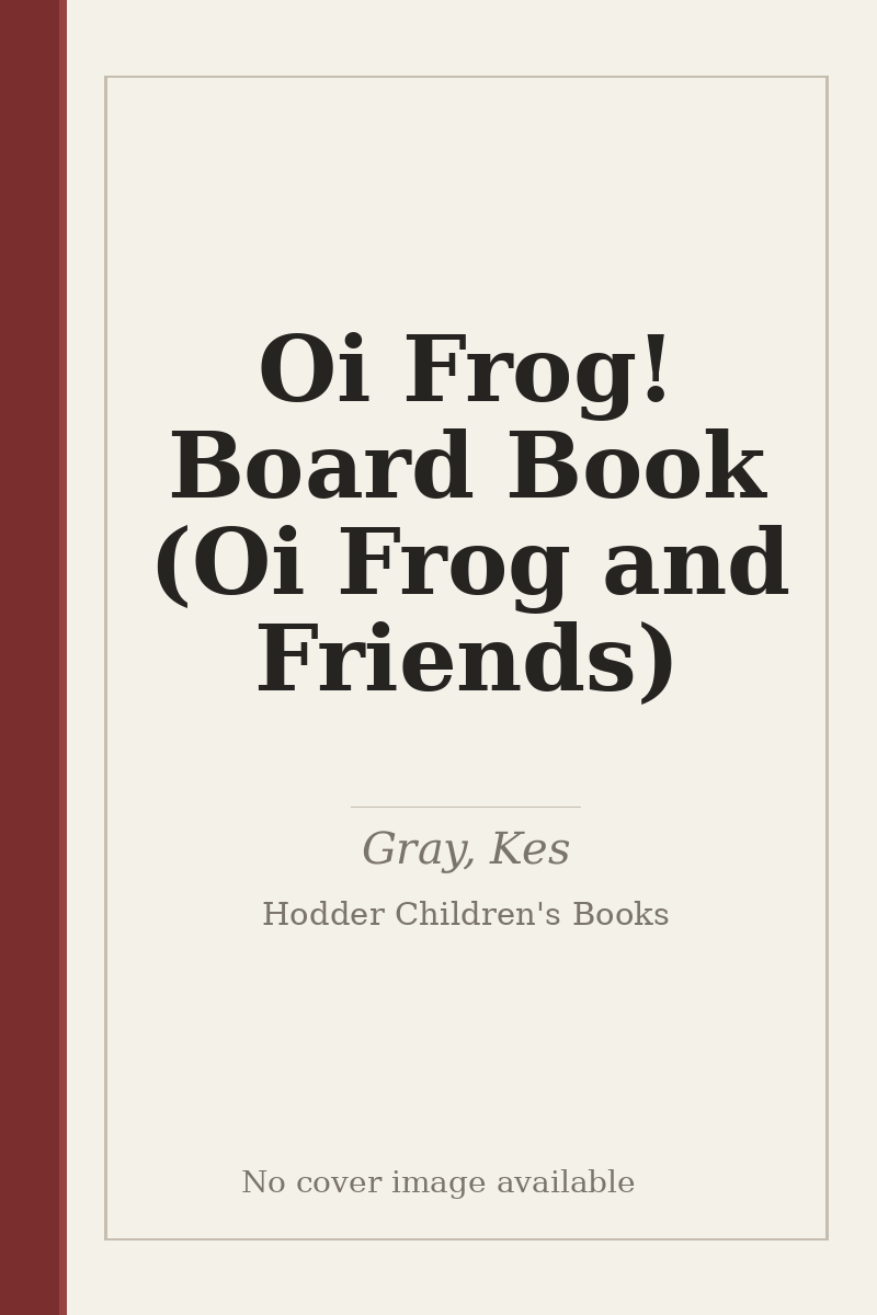 Oi Frog! Board Book (Oi Frog and Friends) - no cover image available