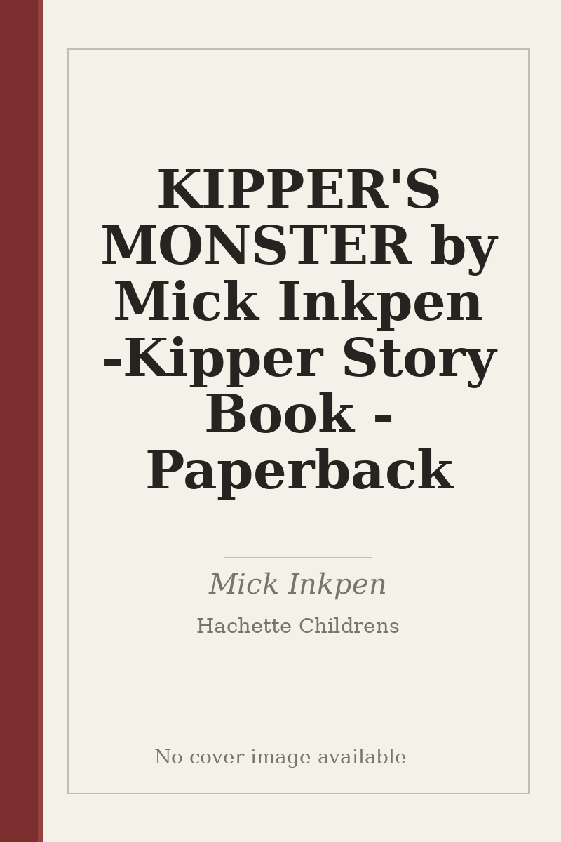KIPPER'S MONSTER by Mick Inkpen - Kipper Story Book - Paperback - no cover image available