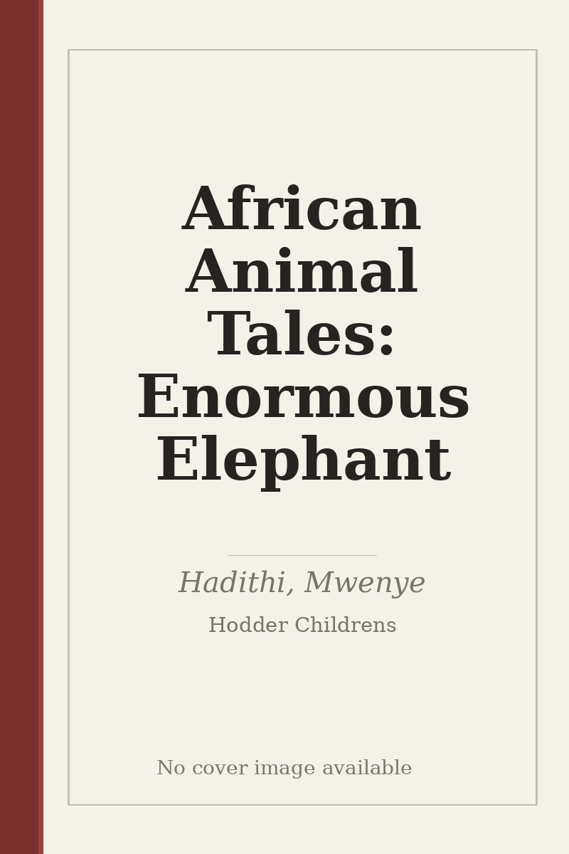 African Animal Tales: Enormous Elephant - no cover image available