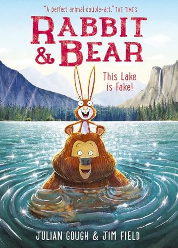 This Lake is Fake!: Book 6: The hilarious modern classic and next step from picture books (Rabbit and Bear)