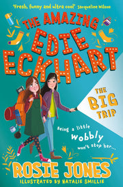 The Big Trip: Book 2 - World Book Day 2024 Author and star of Taskmaster Series 18! (The Amazing Edie Eckhart)