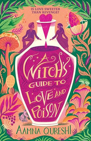 A Witch's Guide to Love and Poison: A cosy YA fantasy from the author of The Baby Dragon Cafe