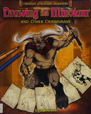 Drawing Legendary Monsters: Drawing the Minotaur and Other Demihumans: 4
