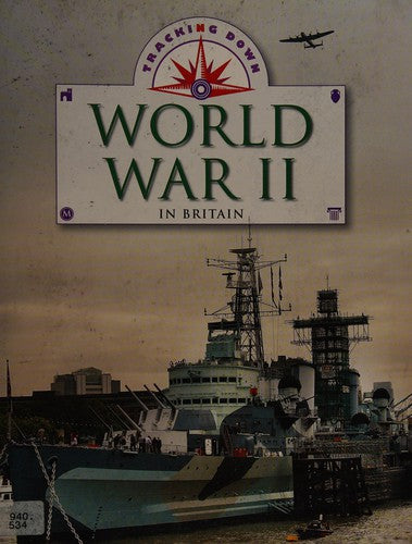 Tracking Down: World War II in Britain