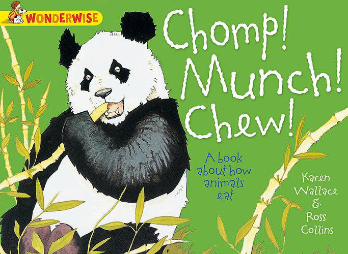 Chomp, Munch, Chew: A book about how animals eat (Wonderwise)