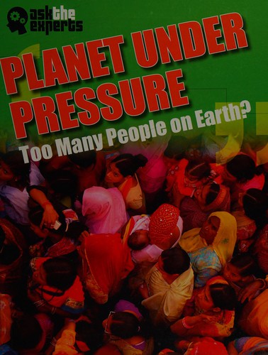 Ask the Experts: Planet Under Pressure: Too Many People on Earth?