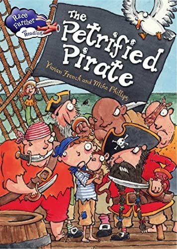 Race Further with Reading: The Petrified Pirate: Vivian French