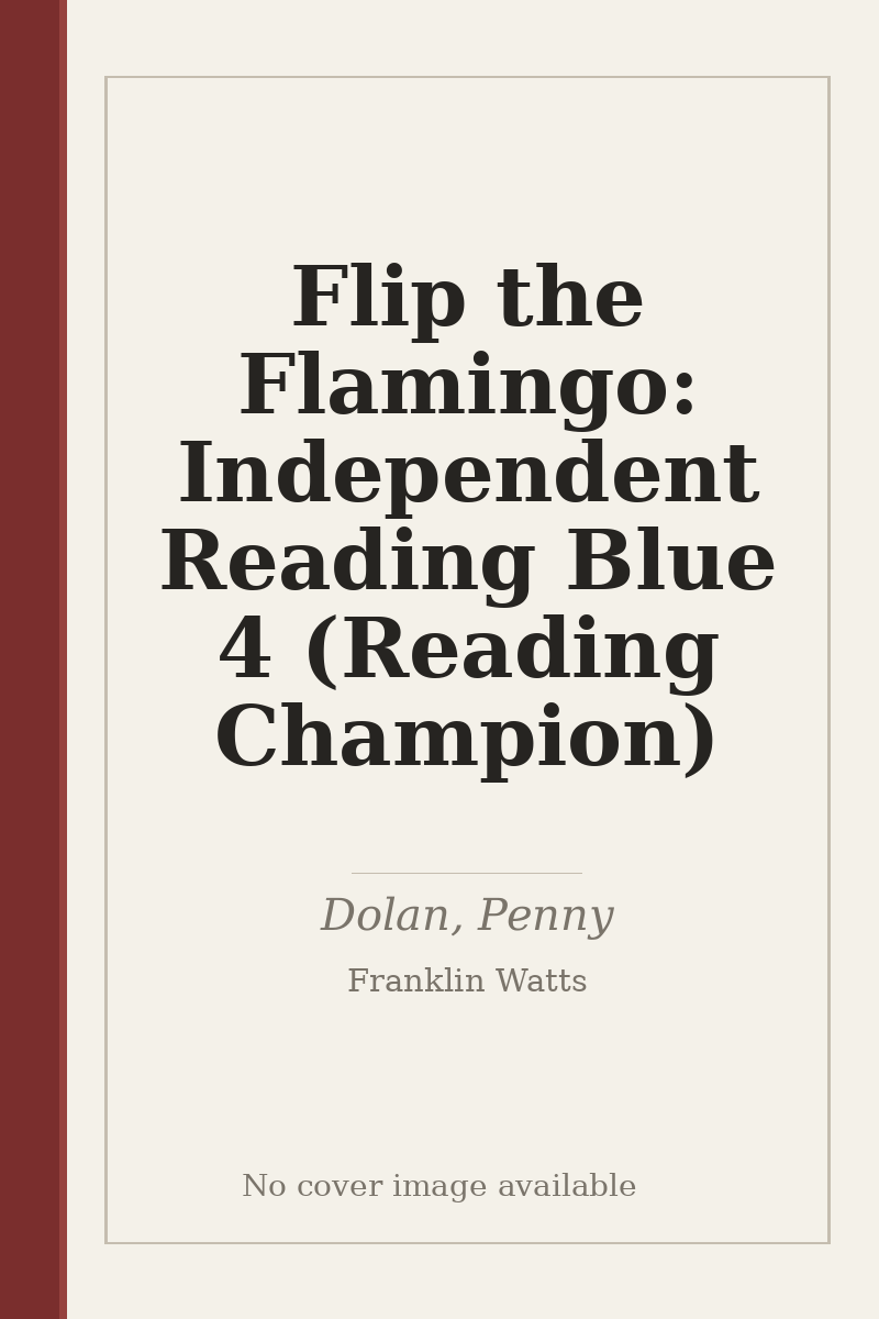 Flip the Flamingo: Independent Reading Blue 4 (Reading Champion) - no cover image available
