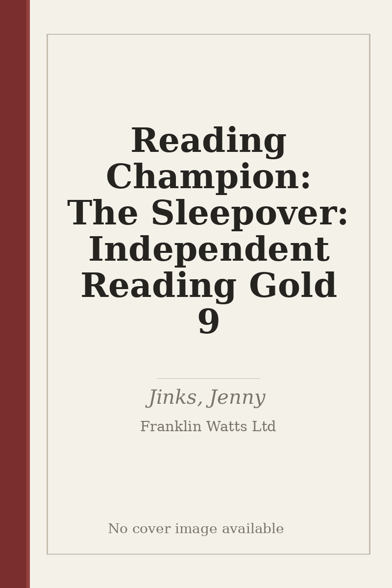 Reading Champion: The Sleepover: Independent Reading Gold 9 - no cover image available
