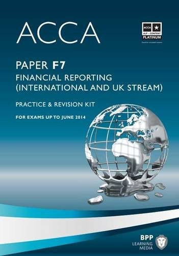 ACCA - F7 Financial Reporting (International & UK): Revision Kit