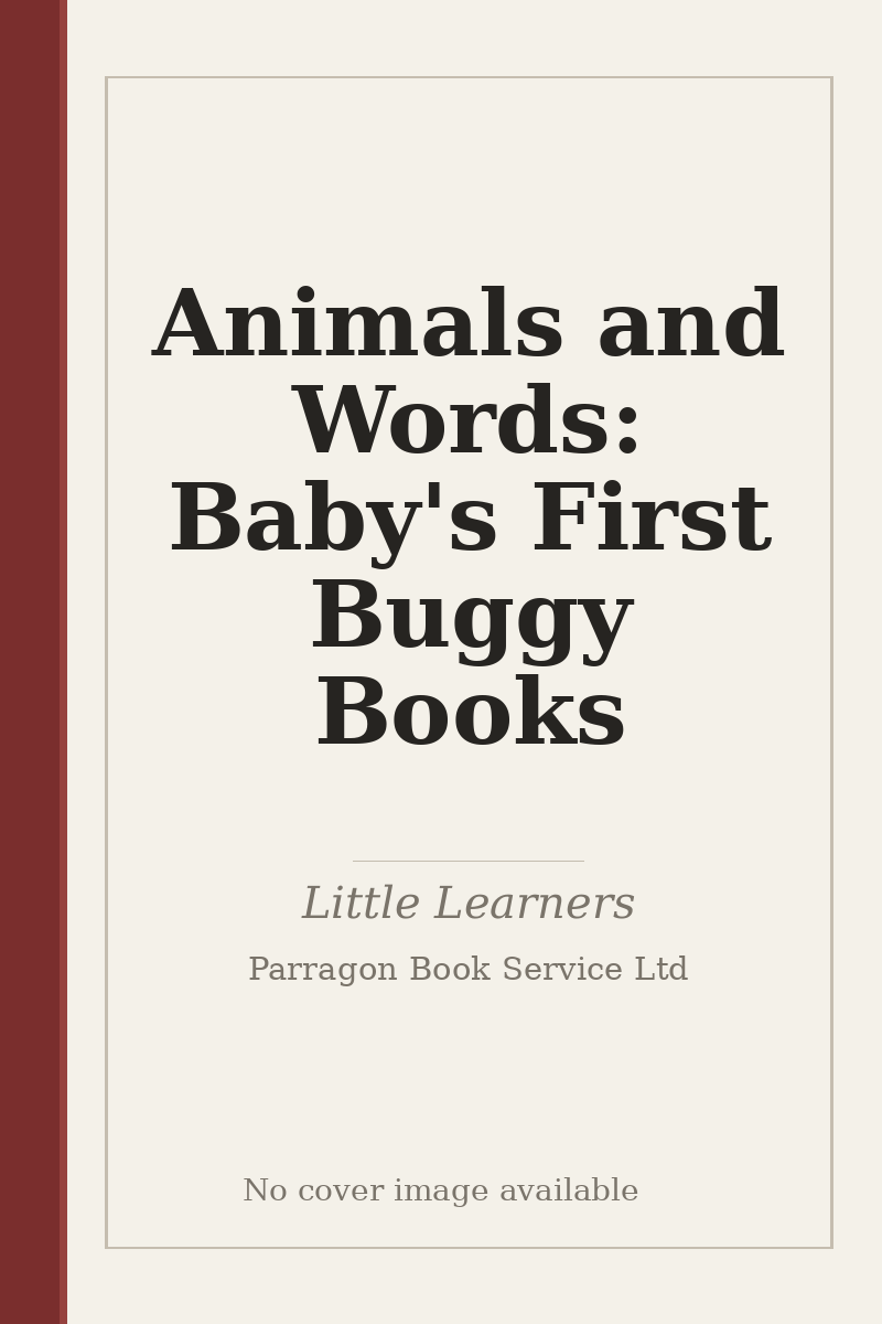 Animals and Words: Baby's First Buggy Books - no cover image available