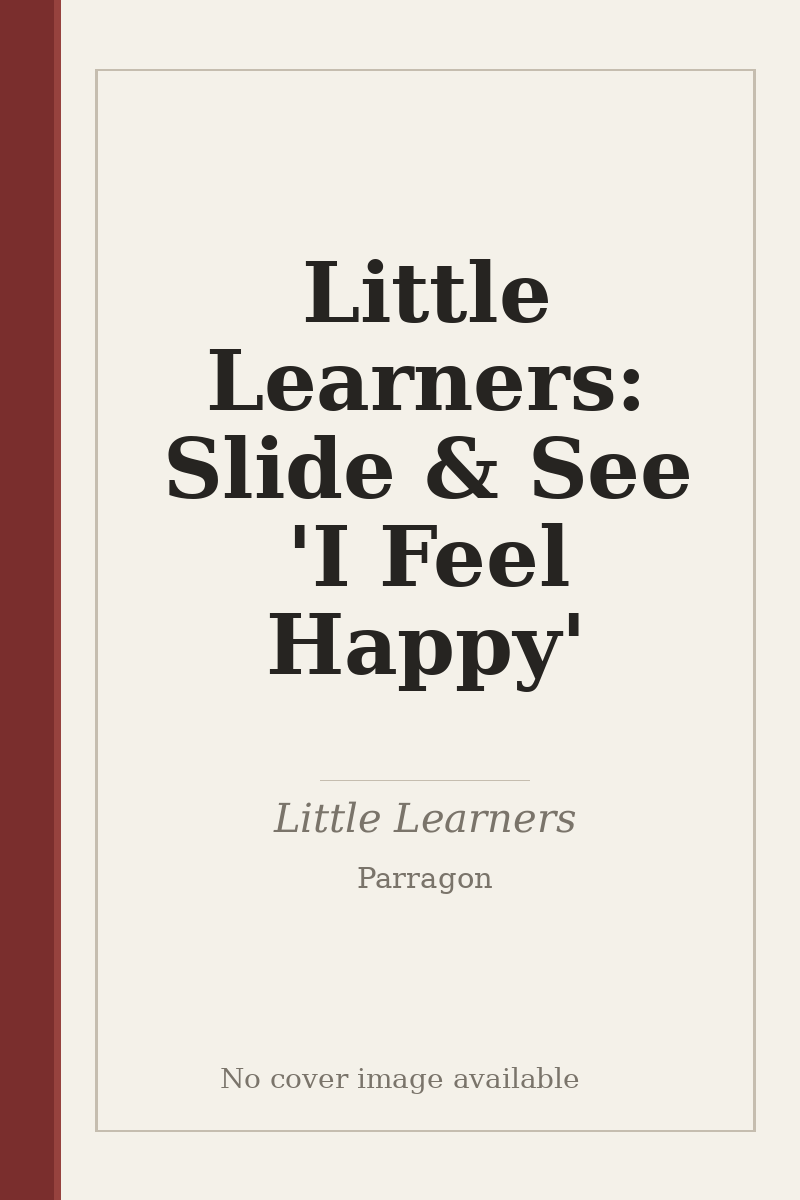 Little Learners: Slide & See 'I Feel Happy' - no cover image available
