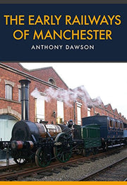 The Early Railways of Manchester