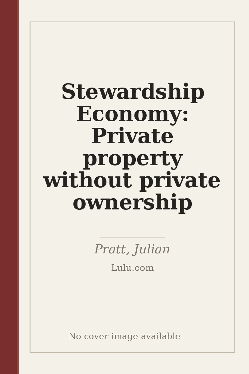 Stewardship Economy: Private property without private ownership - no cover image available