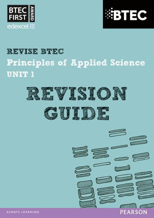 Pearson REVISE BTEC First in Applied Science: Principles of Applied Science Unit 1 Revision Guide - for 2026, 2027 exams