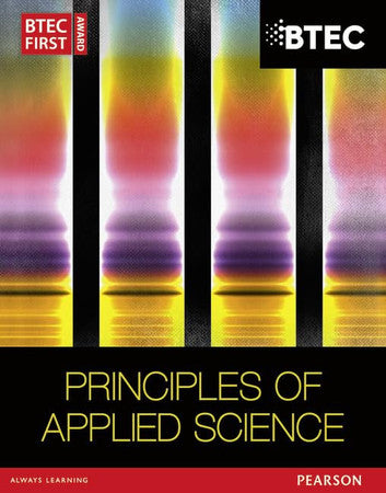 BTEC First in Applied Science: Principles of Applied Science Student Book (BTEC First Applied Science 2012)