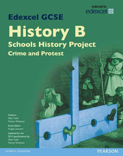 Edexcel GCSE: History B Schools History Project Crime and Protest (Edexcel GCSE SHP History 2013)