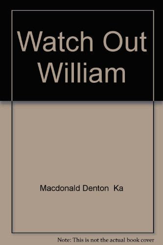 Watch Out William