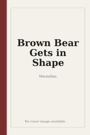 Brown Bear Gets in Shape