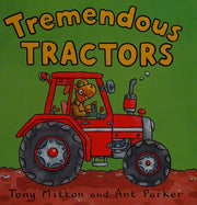 Tremendous Tractors (Amazing Machines)