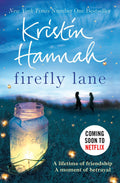 Firefly Lane: From the multimillion copy bestselling author of The Women, The Nightingale and The Four Winds