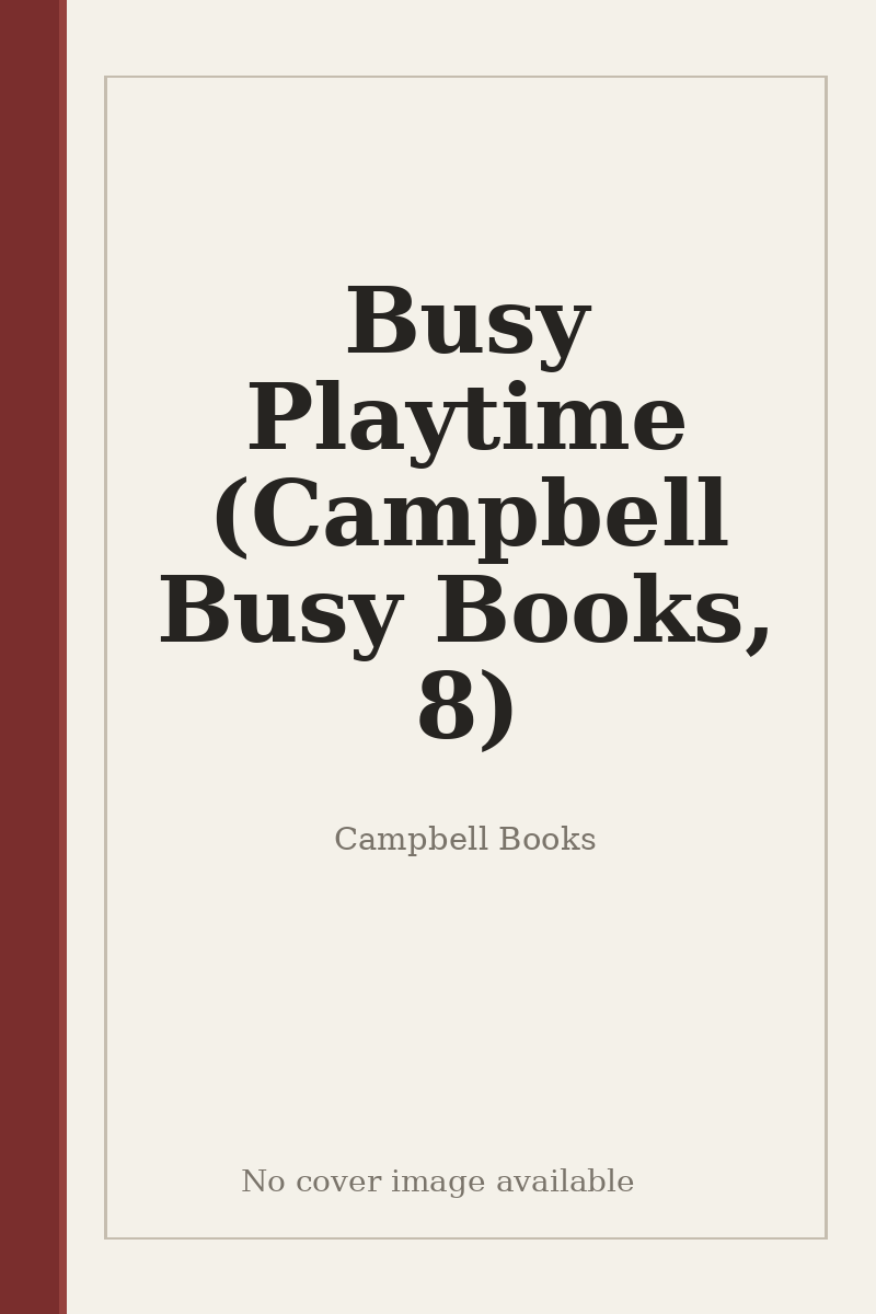 Busy Playtime (Campbell Busy Books, 8) - no cover image available