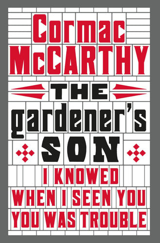 The Gardener's Son: Cormac McCarthy’s first screenplay and dark family drama