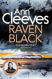 Raven Black: The First Novel to Feature Detective Jimmy Perez in Ann Cleeves' Bestselling Shetland Series