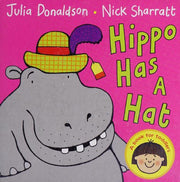Hippo Has a Hat: A first book for toddlers who are learning to get dressed