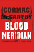 Blood Meridian: a brutal historical Western novel from the Pulitzer Prize-winning author (Picador Classic, 32)