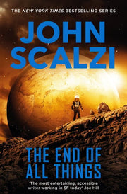 The End of All Things: The Compulsive Military Science Fiction Adventure: 6 (Old Man’s War, 6)