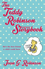 The Teddy Robinson Storybook: Macmillan Classics Edition