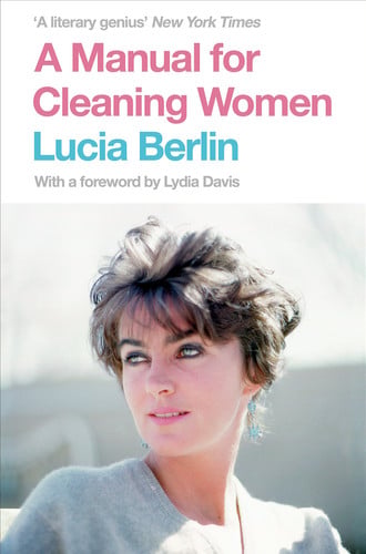 A Manual for Cleaning Women: Selected Stories