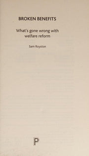 Broken benefits: What's Gone Wrong with Welfare Reform