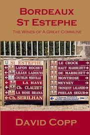 Bordeaux St Estephe: The Wines of A Great Commune