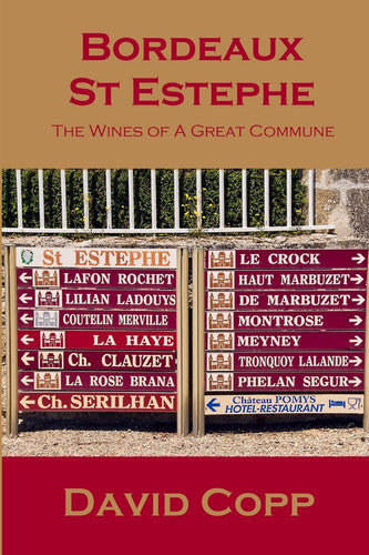 Bordeaux St Estephe: The Wines of A Great Commune