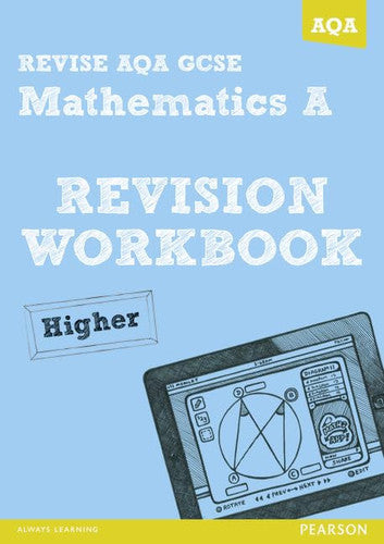 REVISE AQA: GCSE Mathematics A Revision Workbook Higher (REVISE AQA GCSE Maths 2010)