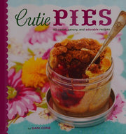 Cutie Pies: 40 Sweet, Savory, and Adorable Recipes