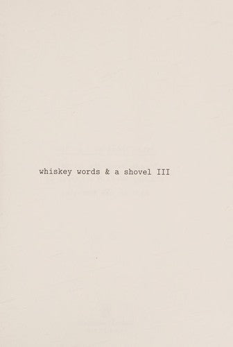 Whiskey Words & a Shovel III: 3