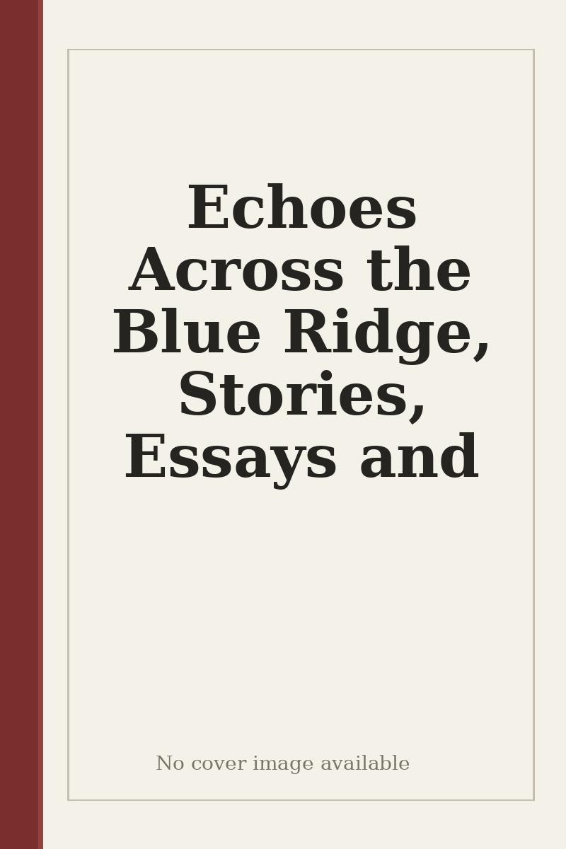 Echoes Across the Blue Ridge, Stories, Essays and - no cover image available