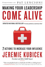 Making Your Leadership Come Alive: 7 Actions to Increase Your Influence