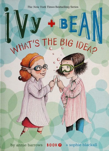 Ivy and Bean What's the Big Idea? (Book 7): 07 (Ivy & Bean)