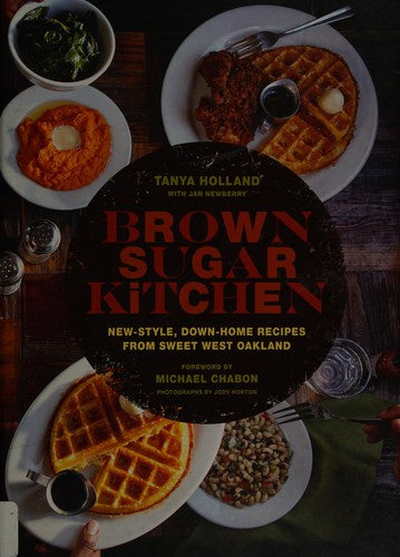 Brown Sugar Kitchen: New-Style, Down-Home Recipes from Sweet West Oakland